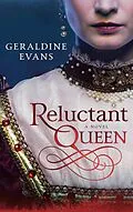 ePUB Reluctant Queen: The story of Henry VIII's Defiant Little Sister, Mary Rose Tudor von Geraldine Evans