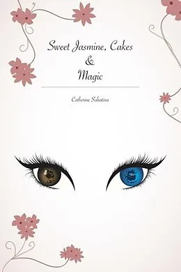 E-Book (epub) Sweet Jasmine, Cakes and Magic von Catherine Sabatina