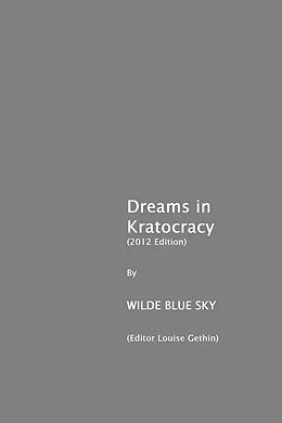 E-Book (epub) Dreams in Kratocracy (2012 Edition) von Wilde Blue Sky