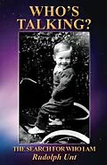 E-Book (epub) Who's Talking? The Search for Who I am von Rudolph Unt