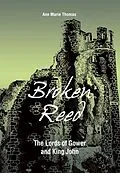 E-Book (epub) Broken Reed: The Lords of Gower and King John von Ann Marie Thomas
