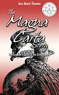 E-Book (epub) The Magna Carta Story: The Layman's Guide to the Great Charter (Stories of Medieval Gower, #3) von Ann Marie Thomas