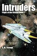 E-Book (epub) Intruders (Flight of the Kestrel Book 1) von Ann Marie Thomas