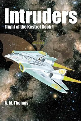 E-Book (epub) Intruders (Flight of the Kestrel Book 1) von Ann Marie Thomas