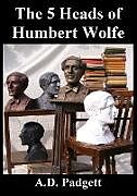 Kartonierter Einband The 5 Heads of Humbert Wolfe von A. D. Padgett