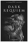 E-Book (epub) Dark Requiem (The Darkling Trilogy, Book 3) von A D Koboah