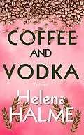 E-Book (epub) Coffee and Vodka von Helena Halme