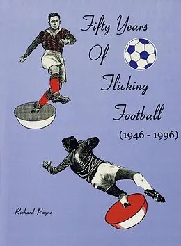 E-Book (epub) Fifty Years of Flicking Football von Richard Payne