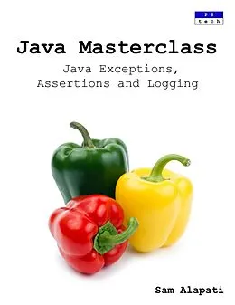 E-Book (epub) Java Masterclass: Java Exceptions, Assertions and Logging von Sam Alapati