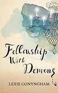 E-Book (epub) Fellowship with Demons von Lexie Conyngham