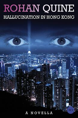 eBook (epub) Hallucination in Hong Kong de Rohan Quine