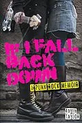 E-Book (epub) If I Fall Back Down-A Punk Rock Memoir von Raven Taylor