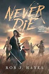 Kartonierter Einband Never Die von Rob J Hayes