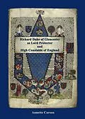 E-Book (epub) Richard Duke of Gloucester as Lord Protector and High Constable of England von Annette Carson