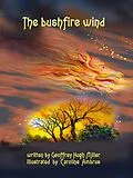 E-Book (epub) The Bushfire Wind von Caroline Ambrus, Geoffrey Hugh Miller