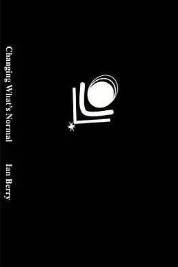 E-Book (epub) Changing What's Normal von Ian J Berry