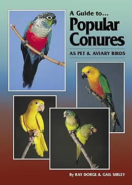 E-Book (pdf) Guide to Popular Conures as Pet and Aviary Birds von Ray Dorge