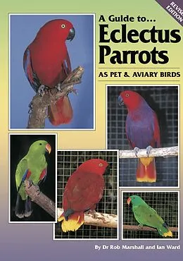 E-Book (epub) Guide to Eclectus Parrots as Pet and Aviary Birds von Rob Marshall