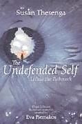 Couverture cartonnée The Undefended Self: Living the Pathwork de Susan Thesenga