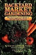 Couverture cartonnée Backyard Market Gardening de Andrew W. Lee, Andy Lee, Patricia L. Foreman