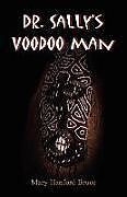 Couverture cartonnée Dr. Sally's Voodoo Man de Mary Hanford Bruce