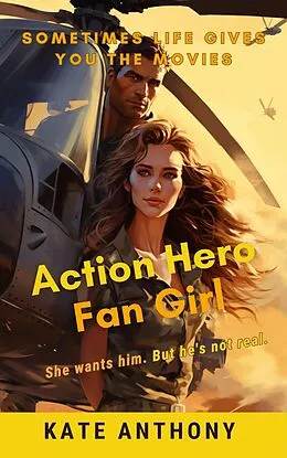 E-Book (epub) Action Hero Fan Girl von Kate Anthony