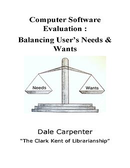 eBook (epub) Computer Software Evaluation: Balancing User's Need & Wants de Dale Carpenter