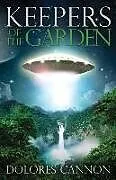 Kartonierter Einband Keepers of the Garden von Dolores (Dolores Cannon) Cannon