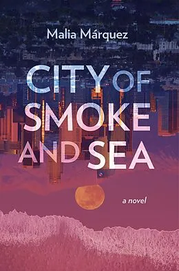 E-Book (epub) City of Smoke and Sea von Malia Marquez
