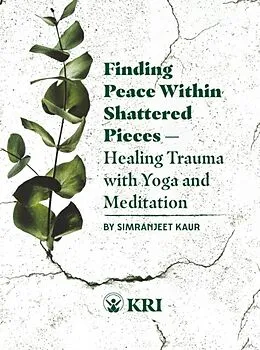 E-Book (epub) Finding Peace Within Shattered Pieces von Simranjeet Kaur
