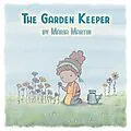 E-Book (epub) The Garden Keeper von Maria Martin