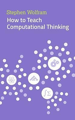 eBook (epub) How to Teach Computational Thinking de Stephen Wolfram