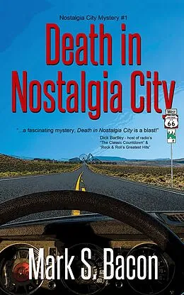 E-Book (epub) Death in Nostalgia City (Nostalgia City Mysteries, #1) von Mark S. Bacon