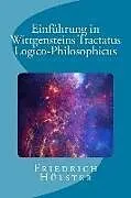 Kartonierter Einband Einführung in Wittgensteins Tractatus Logico-Philosophicus von Friedrich Hulster