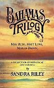 Couverture cartonnée Bahamas Trilogy: Miss Ruby, Matt Lowe, Mariah Brown, a Collection of Historical Solo Dramas de Sandra Riley