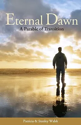 E-Book (epub) Eternal Dawn: A Parable of Transition von Patricia & Stanley Walsh