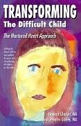 Couverture cartonnée Transforming the Difficult Child: The Nurtured Heart Approach de Howard Glasser, Jennifer Easley