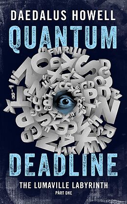 E-Book (epub) Quantum Deadline (Lumaville Labyrinth, #1) von Daedalus Howell