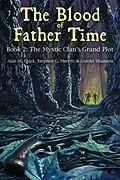 E-Book (epub) The Blood of Father Time, Book 2: The Mystic Clan's Grand Plot von Alan M. Clark
