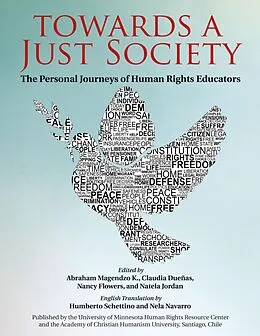 E-Book (epub) Towards a Just Society: The Personal Journeys of Human Rights Educators von Abraham Magendzo K., Claudia Dueñas, Nancy Flowers