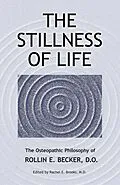 E-Book (epub) The Stillness of Life: The Osteopathic Philosophy of Rollin E. Becker, DO (The Works of Rollin E. Becker, DO) von Rollin E Becker Do, Rachel E. Brooks