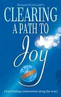 E-Book (epub) Clearing a Path to Joy von Roland Kriewaldt