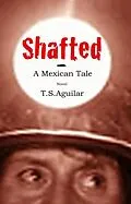 E-Book (epub) Shafted von T. S. Aguilar