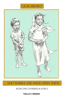 E-Book (epub) ...And Where the Wind Spun Them: Book One von G. E. M. Munro