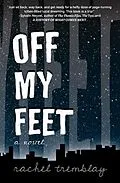 E-Book (epub) Off My Feet von Rachel Tremblay