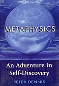 E-Book (epub) Metaphysics: An Adventure in Self-discovery von Peter Dennis