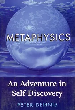 E-Book (epub) Metaphysics: An Adventure in Self-discovery von Peter Dennis