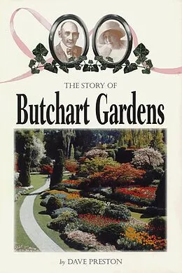 E-Book (epub) The Story of Butchart Gardens von Dave Preston