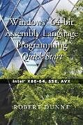 Couverture cartonnée Windows® 64-bit Assembly Language Programming Quick Start de Robert Dunne