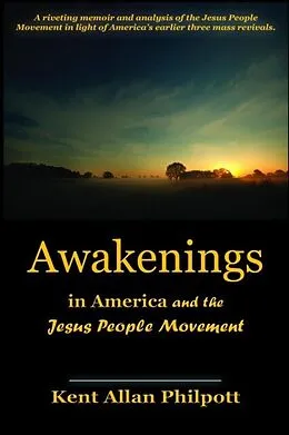 E-Book (epub) Awakenings in America and the Jesus People Movement von Kent Allan Philpott